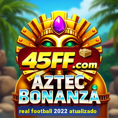 real football 2022 atualizado